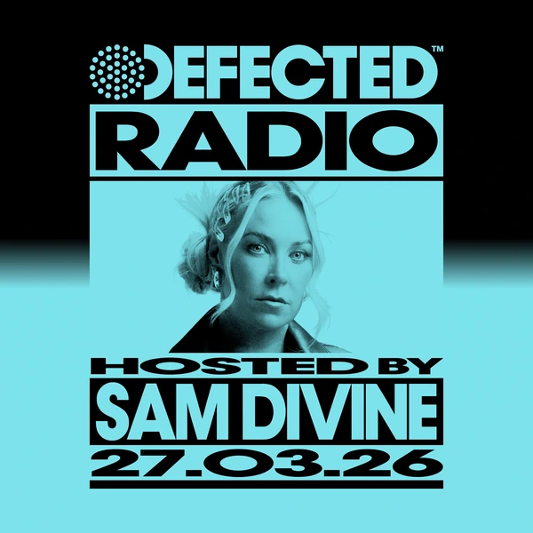 Defected Radio Show hosted by Sam Divine