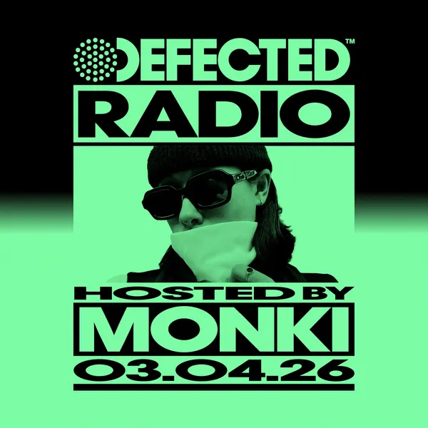 Defected Radio Show hosted by Monki