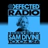 Defected Radio Show hosted by Sam Divine 
