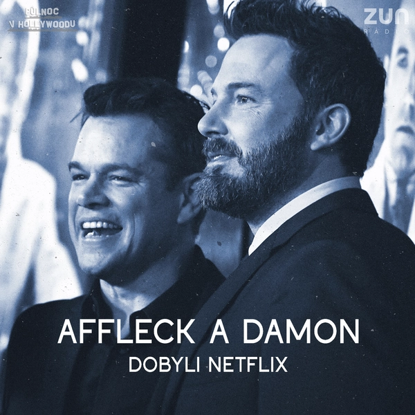 Ben Affleck a Matt Damon dobyli Netflix – Artists Equity podepisuje velkou smlouvu!