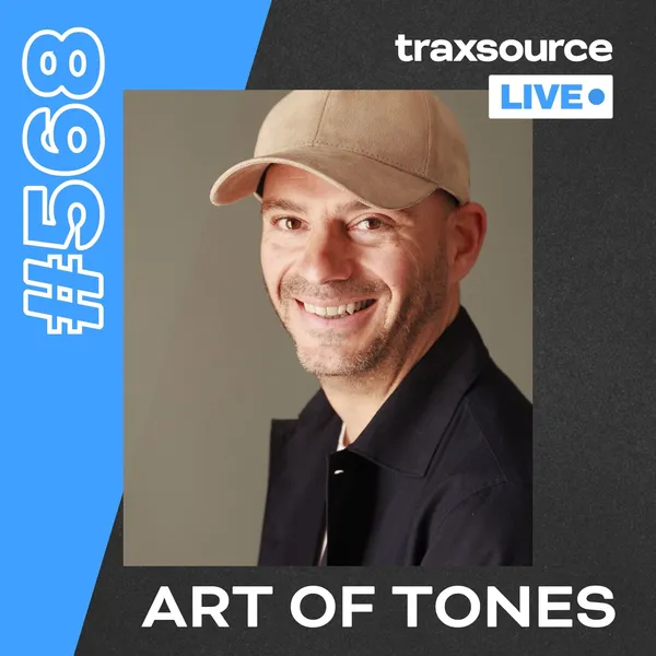 Traxsource LIVE! 568 - Art Of Tones